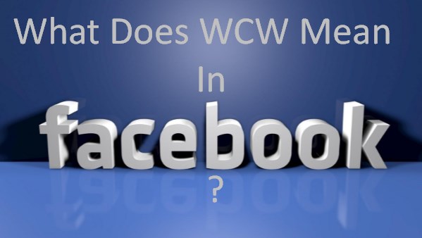 What does wcw mean on facebook
